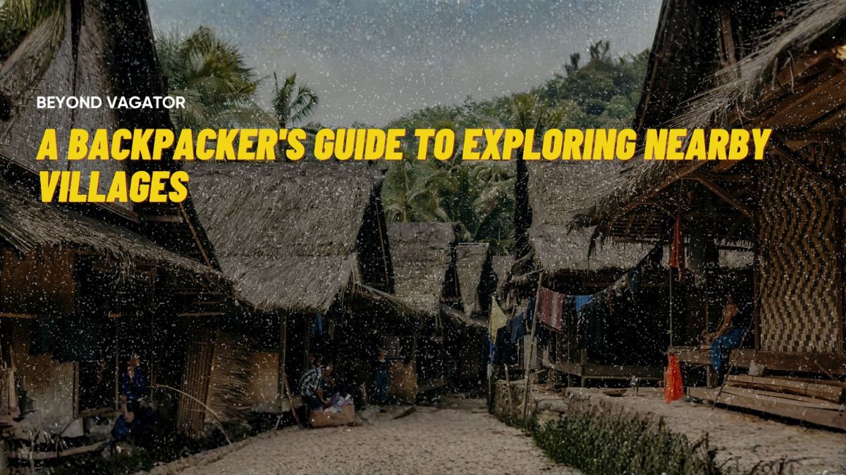 Beyond Vagator: A Backpacker’s Guide to Exploring Nearby Villages 