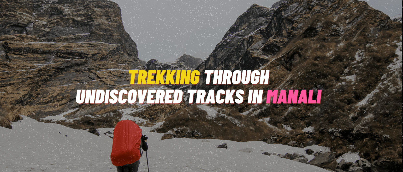 Trekking through Undiscovered Tracks in Manali 