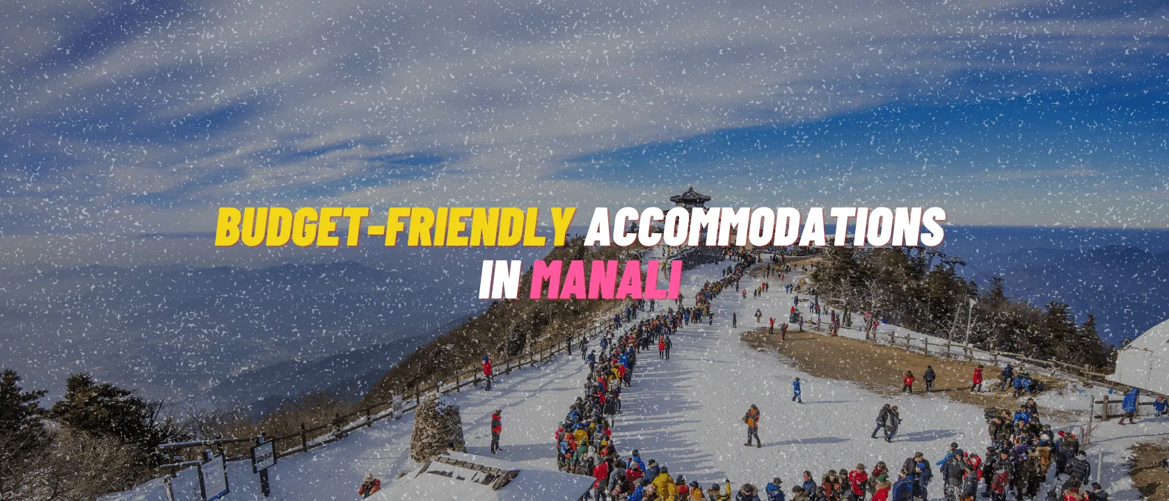 Budget-Friendly Accommodations in Manali 