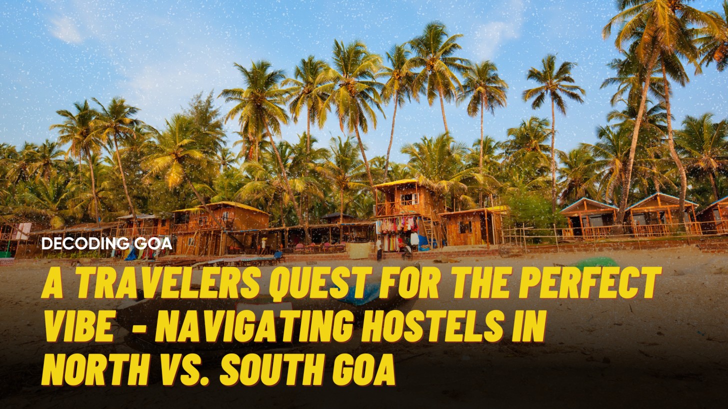 Exploring Hostels in Goa: North vs. South | Backpackers’ Quest 